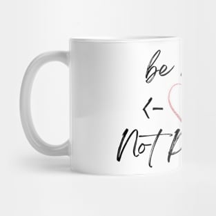 Be Real Not Perfect Mug